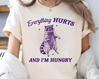 Everything Hurts And I'm Hungry, Funny Work Out Shirt, Funny Weightlifting Shirt, Funny Raccoon Meme T-Shirt