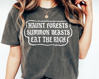 Haunt Forests Summon Beasts Eat The Rich T-Shirt