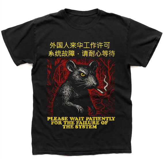 chinese cigarette meme Chinese Rat Smoking Cigarette Meme Shirt - Please Wait Patiently for the  Failure of the System, Anti Capitalist Leftist Tee, Unisex Shirt