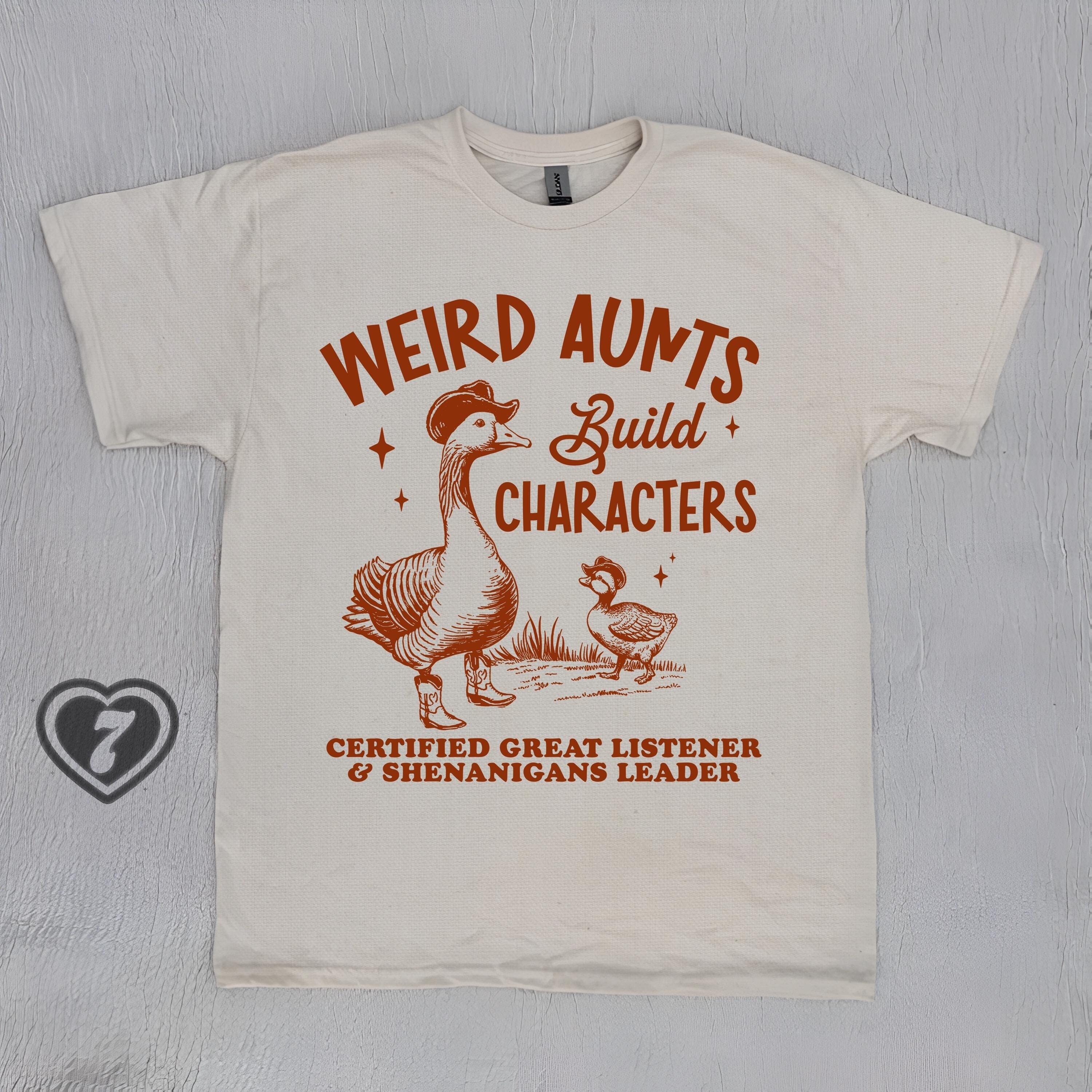 Weird Aunts Build Characters, Funny Cowgirl Shirt, Funny Aunt Gift, Funny Duck Goose Shirt, Certified Great Listener & Shenanigans Leader