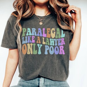 Funny Paralegal Shirt Sarcastic Paralegal Gift Attorney Shirt Lawyer Shirt Law School Graduation Gift Lawyer Student Shirt