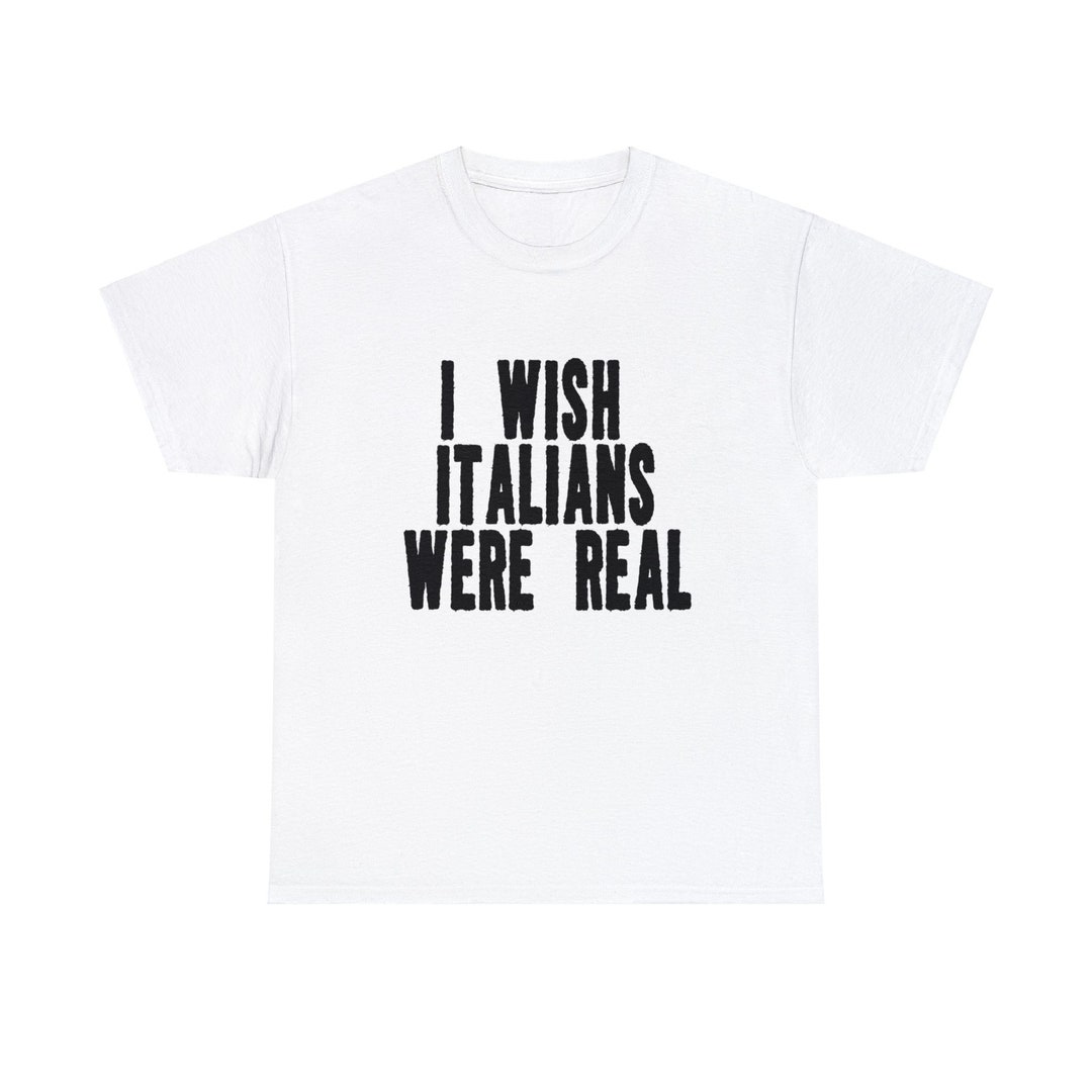 I Wish Italians Were Real Y2K Tee Shirt - Etsy