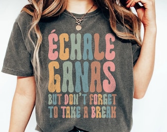 échale Ganas Shirt, Latina Shirts, Hispanic Heritage Shirts, Funny Latina Shirt,Mexican Women Shirt, Hispanic Heritage Month Educated Latina