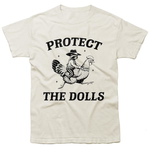 Protect The Dolls - Feminist Activist Slogan Shirt, Raccoon Chicken Shirt, Retro Cartoon T Shirt, Weird Tee, Meme T Shirt, Trash Panda Shirt