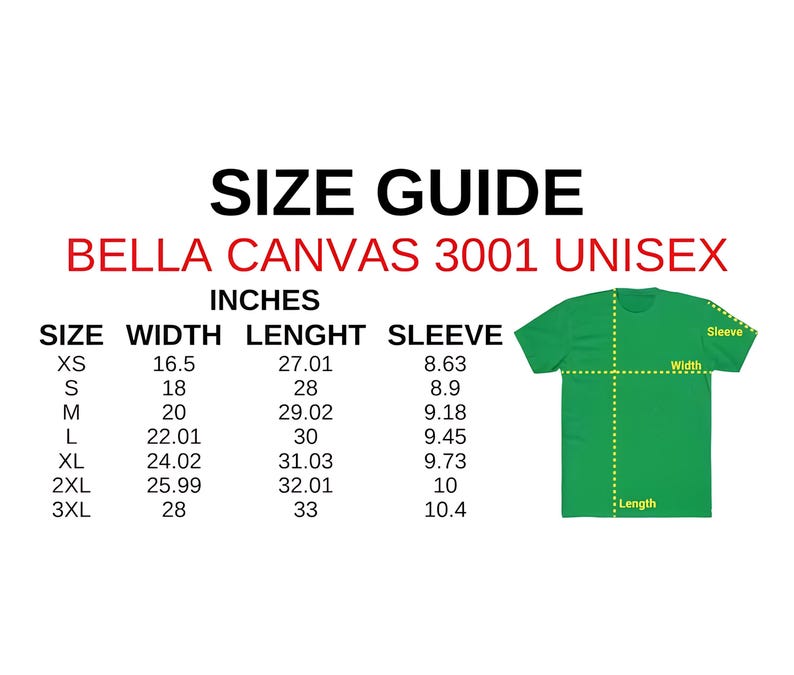 Puede incluir: Una gu&iacute;a de tallas para camisetas unisex Bella Canvas 3001. La gu&iacute;a incluye medidas en pulgadas para el ancho, el largo y el largo de la manga para las tallas XS a 3XL. Un gr&aacute;fico de camiseta verde ilustra los puntos de medici&oacute;n.