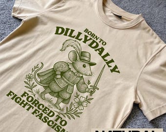 Born To Dillydally Forced To Fight Fascisme Shirt, antifascisme, verzetsprotest, T-shirt Cottagecore retro muis meme