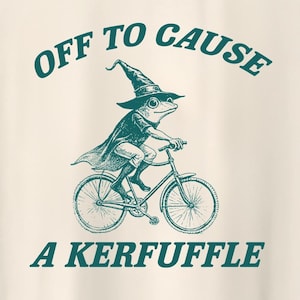 Off to Cause a Kerfuffle Frog T-shirt. Funny Weirdcore Meme Shirt, Silly Meme Shirt, Unhinged Weird Shirt, Wizard Frog Vintage Style T-Shirt