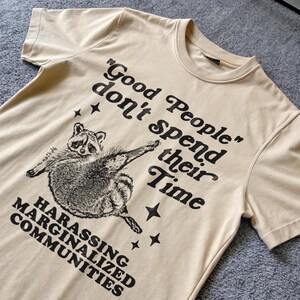 Good People Shirt, Don't Harass Marginalized Communities T-Shirt, Social Justice Raccoon Vintage Feminism Racoon T-Shirt