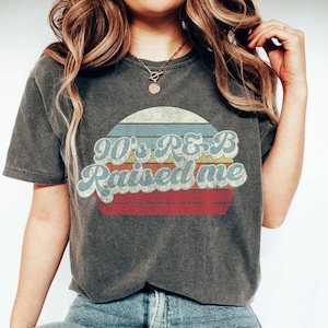 90&#39;s R&B Shirt, RnB Gifts, 90&#39;s RnB Raised Me Shirt, RnB Fan Gifts, RnB Shirt, 90s RnB Gifts, RnB Music Shirt, 90s Music, Millennial Gifts