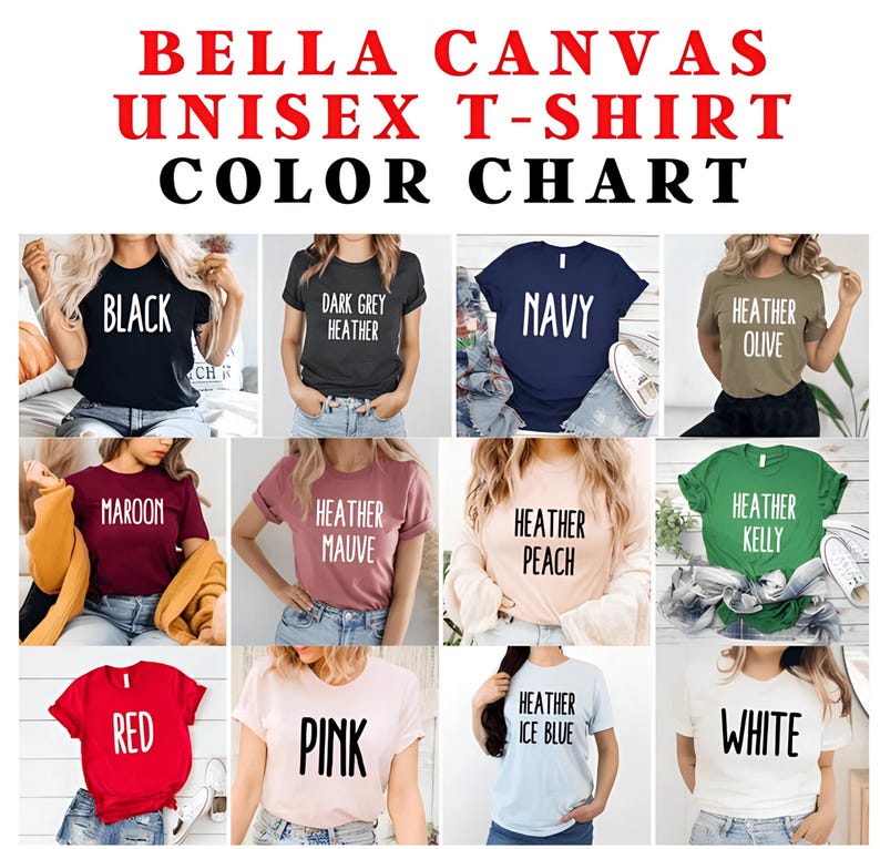 May include: Color chart for Bella Canvas unisex t-shirts. The chart displays various t-shirt colors, including black, dark grey heather, navy, heather olive, maroon, heather mauve, heather peach, heather kelly, red, pink, heather ice blue, and white.