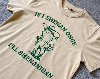 if i shenan once i'll shenanigan - unisex t shirt, cowboy frog shirt, funny animal meme, weirdcore t shirt, vintage cartoon shirt, unhinged