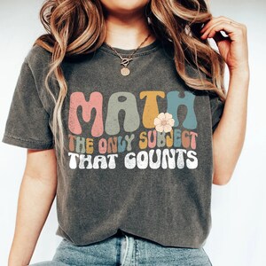 Groovy Math Teacher Shirt Math Le seul sujet qui compte Chemise, Cadeau de professeur de mathématiques, Cadeau d’appréciation du professeur de mathématiques, Correspondance de solution de problèmes