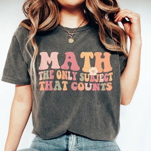 Groovy Math Teacher Shirt Math Le seul sujet qui compte Chemise, Cadeau de professeur de mathématiques, Cadeau d’appréciation du professeur de mathématiques, Correspondance de solution de problèmes