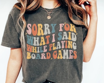 Sorry For What I Said While Playing Board Games, Retro Groovy Board Games Shirt, Board Games Gift, Funny Gaming T-Shirt, Game Night Shirts