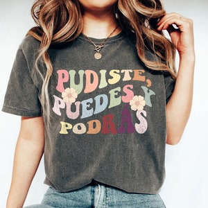 Pudiste Puedes Y Podrás Shirt Buena T-Shirt Latina shirt Spanish T-shirt Spanglish shirt Puerto Rico Tee Spanish Teacher gifts maestra shirt