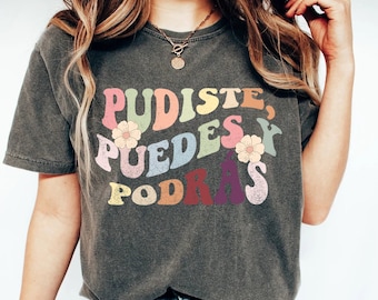 Pudiste Puedes Y Podrás Camisa Buena Camiseta Latina Camisa Española Camiseta Spanglish Puerto Rico Camiseta Español Profesor regalos maestra camisa