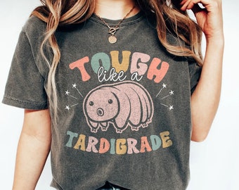 Cute water bear Sweatshirt, Tough like a tardigrade, Tardigrade microbiology shirt, teachers and lab technicians. Science presents.