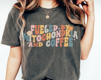 Gevoed door mitochondria en koffie shirt biologie wetenschap gift koffie en wetenschap koffie minnaar Tee shirt, biologie humor tshirt