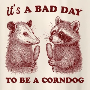 it's a Bad Day to Be a Corn dog Shirt - Raccoon opossum Shirt, Meme T Shirt, Vintage Cartoon T Shirt, Aesthetic Tee, Unisex T-Shirt