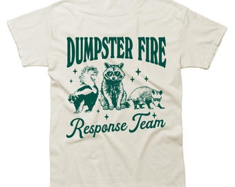 Dumpster Fire Response Team, Retro Cartoon T Shirt, Weird T Shirt, Meme T Shirt, Trash Panda T Shirt, Unisex T-Shirt