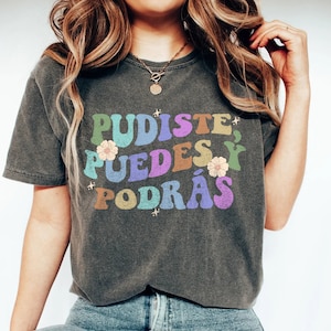 Pudiste Puedes Y Podrás Shirt Buena T-Shirt Latina shirt Spanish T-shirt Spanglish shirt Puerto Rico Tee Spanish Teacher gifts maestra shirt