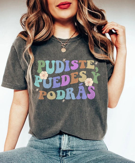 Pudiste Puedes Y Podrás Shirt Buena T-Shirt Latina shirt Spanish T-shirt Spanglish shirt Puerto Rico Tee Spanish Teacher gifts maestra shirt