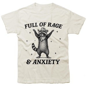 Lleno de rabia y ansiedad - Camiseta unisex, camiseta retro de dibujos animados, camiseta rara, camiseta meme, camiseta de Trash Panda