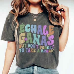 échale Ganas Shirt, Latina Shirts, Hispanic Heritage Shirts, Funny Latina Shirt,Mexican Women Shirt, Hispanic Heritage Month Educated Latina
