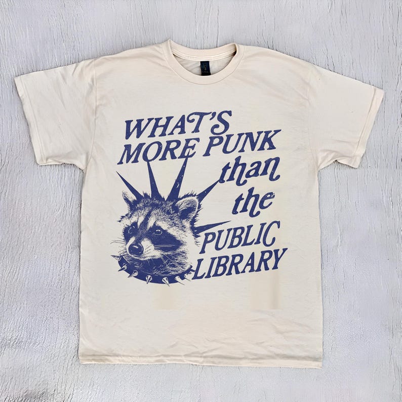 Whats more punk than the public library, Support Public Libraries shirt, vintage funny raccoon meme shirt, feral raccoon Tshirt image 1