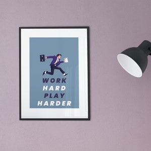 Motivational work hard play harder PRINTABLE ARTWORK, downloadable print, downloadable wall art
