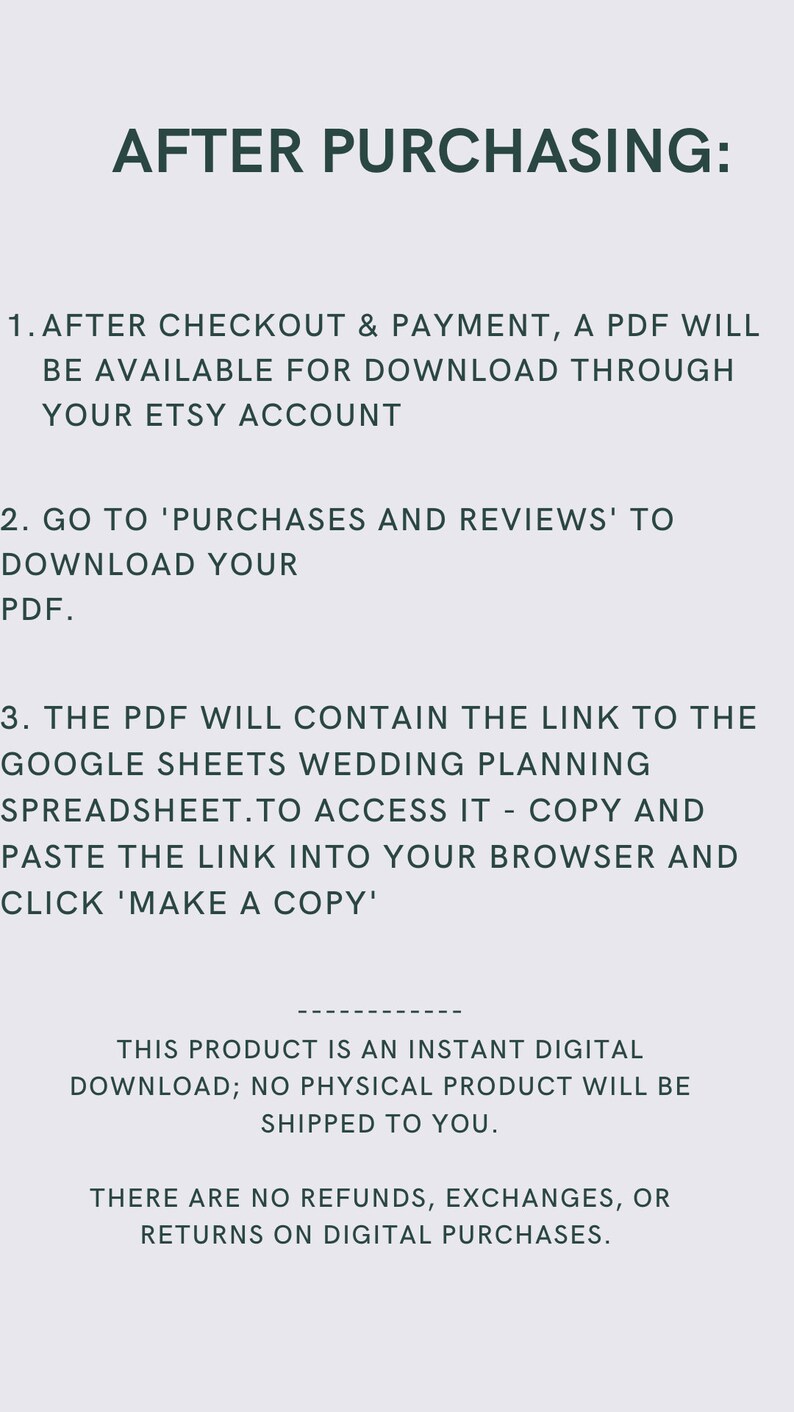May include: Text on a light gray background explains the steps after purchasing a digital product. The text includes instructions on how to download a PDF from Etsy, access a Google Sheets wedding planning spreadsheet, and notes about digital downloads.