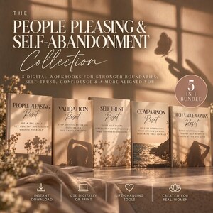 May include: A digital bundle of five workbooks titled The People Pleasing & Self-Abandonment Collection. The set includes People Pleasing Reset, Validation Reset, Self Trust Reset, Comparison Reset, and High Value Woman Reset, featuring text and imagery.