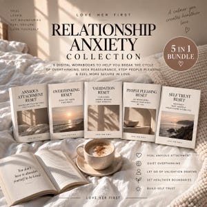 May include: A digital workbook bundle titled Relationship Anxiety Collection featuring five guides: Anxious Attachment Reset, Overthinking Reset, Validation Reset, People Pleasing Reset, and Self Trust Reset, displayed with a coffee cup and open book.