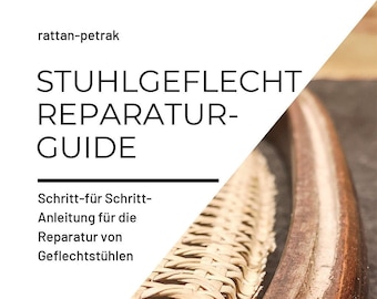 Reparatur-Guide für Geflechtstühle mit Wiener Geflecht - Für die Reparatur von Sitz- und Rückenflächen mit vorgefräster Nut
