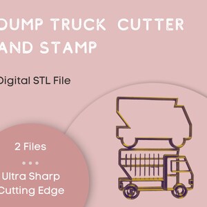 May include: Digital STL file for a dump truck cookie cutter and stamp. The image shows a gold-colored 3D rendering of the cutter and stamp, with the cutter on top of the stamp.