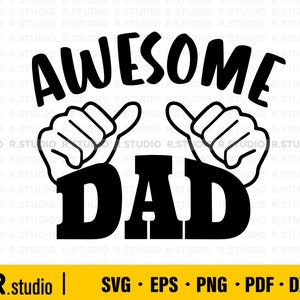 Awesome Dad SVG/ Dad Life SVG/ Cut File/ Cricut/ Clip art/ Father&#39;s Day Svg/ Daddy Svg/ Gift for Dad svg/ Commercial use/ Eps/ Dxf/ Png