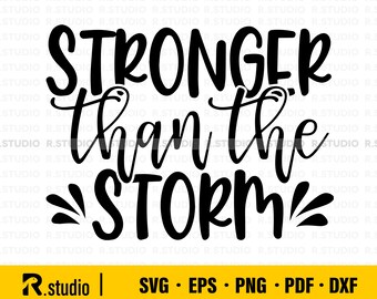 Stronger than the Storm SVG/ Cut Files/ Cricut/ Bible Verse SVG/ Inspirational Svg/ Silhouette/ Clip art/ Vector/ Printable/ T-Shirt Svg