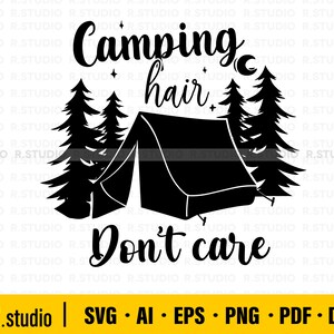 Camping Hair Don't Care SVG / Camping SVG / Camp Svg File / Camper Svg / Fire CutFile Cricut / Eps / Dxf / Digtal Download / Silhouette / Vector