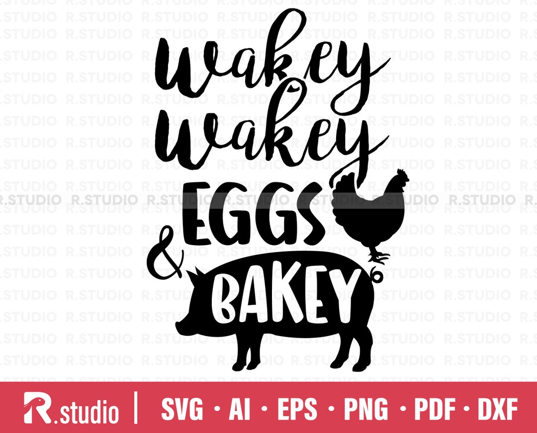 Wakey Sign Wakey Wakey Eggs & Bakey SVG/ Cut Files/ Cricut/ Farm Animals SVG/ Hen ...