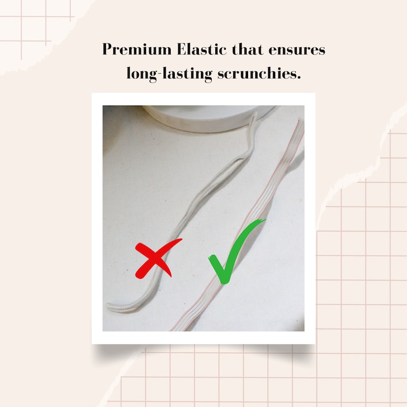 May include: Two strips of white elastic cord are displayed. The left strip is marked with a red X, while the right strip is marked with a green checkmark. The text above reads: Premium Elastic that ensures long-lasting scrunchies.