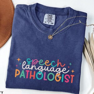 Speech Language Pathologist Unisex Comfort Colors® Speech Therapy Shirt, SLP Graduation Gift, SLPA Tee, Speech Therapist Appreciation Gift