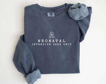NICU Nurse Comfort Colors Sweatshirt, Neonatal Intensive Care Unit Gift