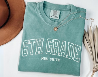 Personalized Comfort Colors® Sixth Grade Teacher Shirt, Custom 6th Grade Team Shirts, Teacher Name Back to School Matching Team Tshirts