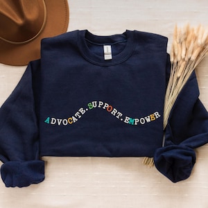 Advocate Support Empower Sweatshirt, Mental Health, Social Worker Gift