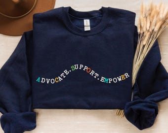 Advocate Support Empower Sweatshirt, Mental Health, Social Worker Gift