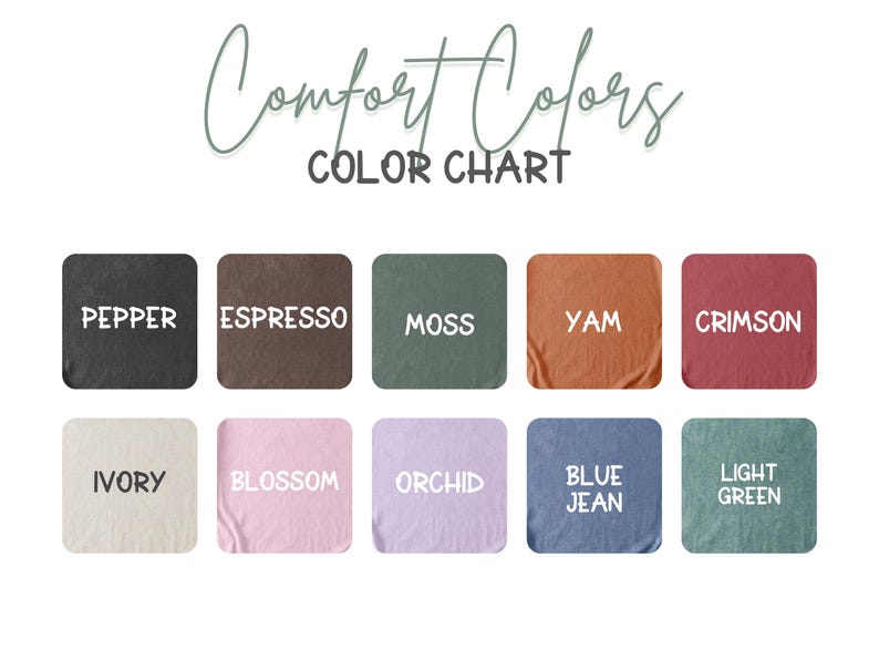 May include: A color chart displaying various Comfort Colors. The chart features ten fabric swatches in shades like Pepper, Espresso, Moss, Yam, Crimson, Ivory, Blossom, Orchid, Blue Jean, and Light Green. The words "Comfort Colors" and "COLOR CHART" are at the top.