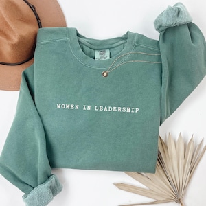 Women In Leadership Comfort Colors® Sweatshirt, Female Boss Gift, Leadership Skills, Gift Ideas for Women In Leadership Team