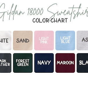 May include: Color chart for Gildan 18000 Sweatshirts. The chart displays fabric color swatches in white, sand, light pink, light blue, ash, dark heather, forest green, navy, maroon, and black.