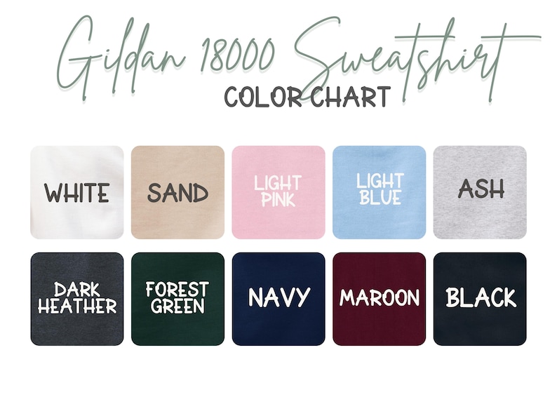May include: Color chart for Gildan 18000 Sweatshirts. The chart displays fabric color swatches in white, sand, light pink, light blue, ash, dark heather, forest green, navy, maroon, and black.