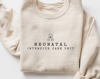 Nicu Nurse Unisex Sweatshirt, Neonatal ICU Nurse Sweater, Neonatal Nurse Crewneck, Neonatal Intensive Care Unit Nurse Practitioner Gift